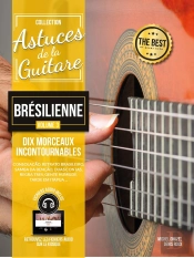 Astuces De La Guitare Brésilienne T.3 ; Le Génie De La Guitare Brésilienne ; Dix Morceaux Incontournables ; Méthode Bossa Et Samba