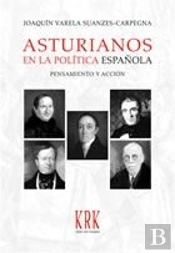 Asturianos En La Pol¡Tica Española. Pensamiento Y Acción