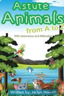 Astute Animals From A To Z With Assonance And Alliteration