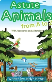 Astute Animals From A To Z With Assonance And Alliteration