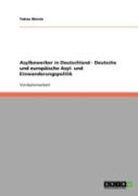 Asylbewerber In Deutschland - Deutsche Und Europaische Asyl- Und Einwanderungspolitik