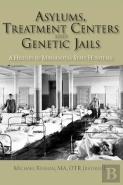 Asylums, Treatment Centers, And Genetic Jails