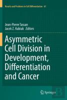 Asymmetric Cell Division In Development, Differentiation And Cancer