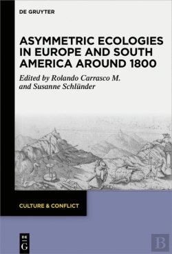 Bertrand.pt - Asymmetric Ecologies In Europe And South America Around 1800