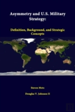 Bertrand.pt - Asymmetry And U.S. Military Strategy: Definition, Background, And Strategic Concepts