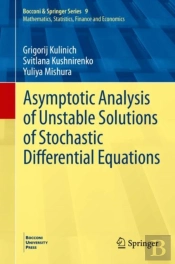 Asymptotic Analysis Of Unstable Solutions Of Stochastic Differential Equations