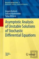 Asymptotic Analysis Of Unstable Solutions Of Stochastic Differential Equations