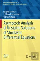 Asymptotic Analysis Of Unstable Solutions Of Stochastic Differential Equations