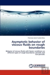 Asymptotic Behavior Of Viscous Fluids On Rough Boundaries