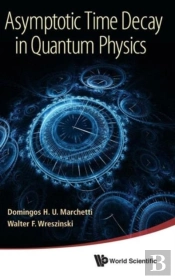 Asymptotic Time Decay In Quantum Physics
