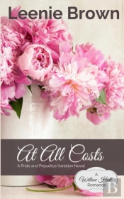 At All Costs: A Pride And Prejudice Vari