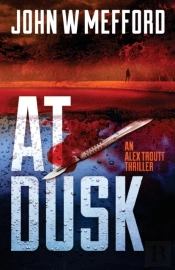 At Dusk (An Alex Troutt Thriller, Book 5)