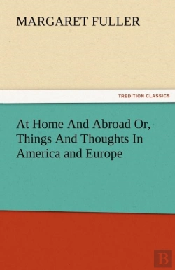 Bertrand.pt - At Home And Abroad Or, Things And Thoughts In America And Europe