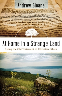 Bertrand.pt - At Home In A Strange Land Â€“ Using The Old Testament In Christian Ethics