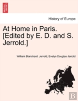 Bertrand.pt - At Home In Paris. (Edited By E. D. And S. Jerrold.)