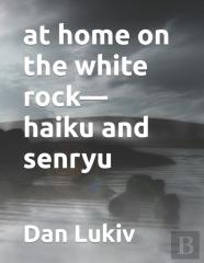 At Home On The White Rock-Haiku And Senryu