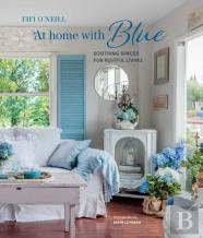 At Home With Blue: Soothing Spaces For Restful Living