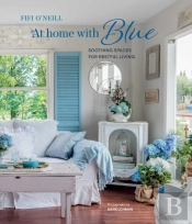 At Home With Blue: Soothing Spaces For Restful Living