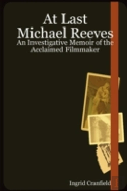 Bertrand.pt - At Last Michael Reeves: An Investigative Memoir Of The Acclaimed Filmmaker