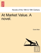 At Market Value. A Novel.