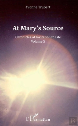 Bertrand.pt - At Mary'S Source - Chronicles Of Invitation To Life - Volume 5