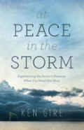 At Peace In The Storm Â€“ Experiencing The Savior`S Presence When You Need Him Most