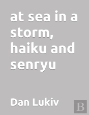 At Sea In A Storm, Haiku And Senryu