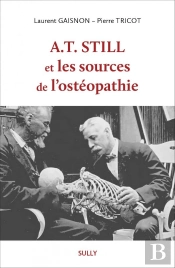 A.T. Still Et Les Sources De L'Ostéopathie