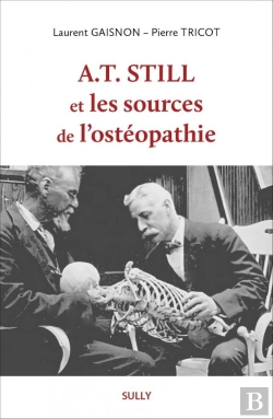 Bertrand.pt - A.T. Still Et Les Sources De L'Ostéopathie