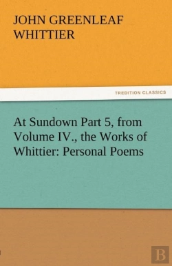 Bertrand.pt - At Sundown Part 5, From Volume Iv., The Works Of Whittier