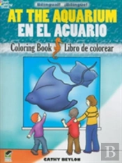 At The Aquarium Coloring Book/En El Acuario Libro De Colorear