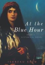 At The Blue Hour - Historical Novel