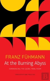 At The Burning Abyss Â€“ Experiencing The Georg Trakl Poem