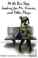 At The Bus Stop, Looking For Mr. Visniec, And Other Plays