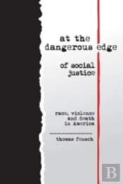 At The Dangerous Edge Of Social Justice: Race, Violence And Death In America