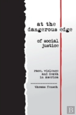 Bertrand.pt - At The Dangerous Edge Of Social Justice: Race, Violence And Death In America
