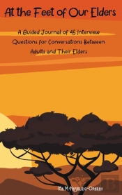 At The Feet Of Our Elders: A Guided Jour