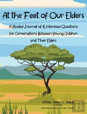 At The Feet Of Our Elders: A Guided Jour