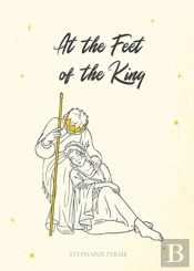 At The Feet Of The King