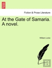 At The Gate Of Samaria. A Novel.