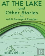 At The Lake And Other Stories For Adult Emergent Readers