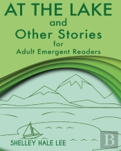 At The Lake And Other Stories For Adult Emergent Readers