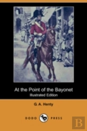 At The Point Of The Bayonet (Illustrated Edition) (Dodo Press)