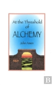 At The Threshold Of Alchemy