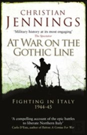 At War On The Gothic Line: Fighting In Italy 1944-45