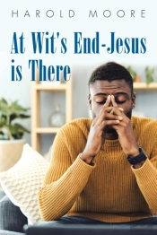At Wit'S End-Jesus Is There