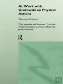 Bertrand.pt - At Work With Grotowski On Physical Actions
