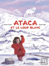 Ataca Et Le Loup Blanc