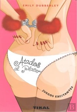 Bertrand.pt - Atados Al Placer. Juegos Excitantes