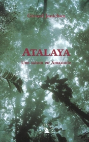 Atalaya ; Une Station En Amazonie